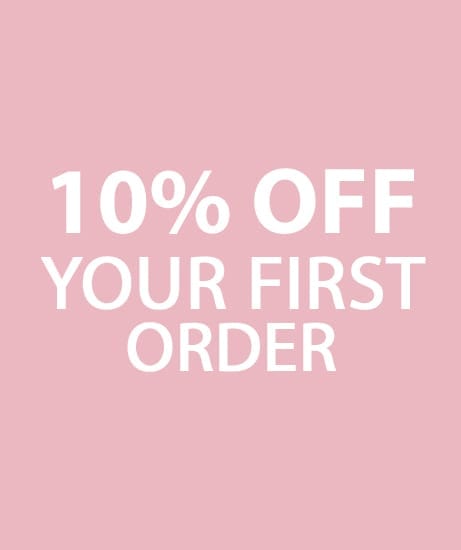 10% OFF YOUR FIRST ORDER